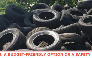 Used Tyres - A Budget-Friendly Option or a Safety Hazard
